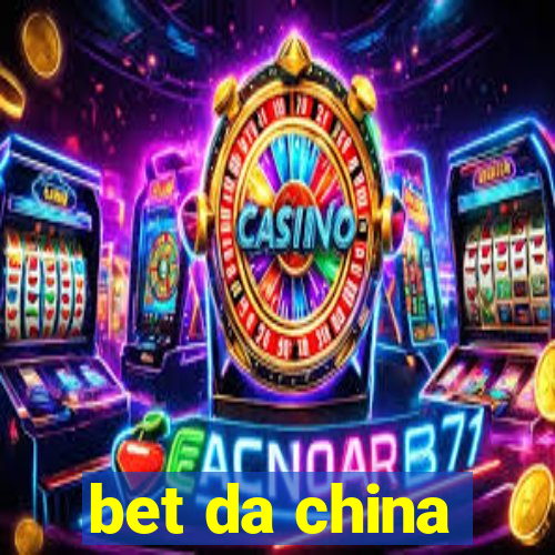 bet da china